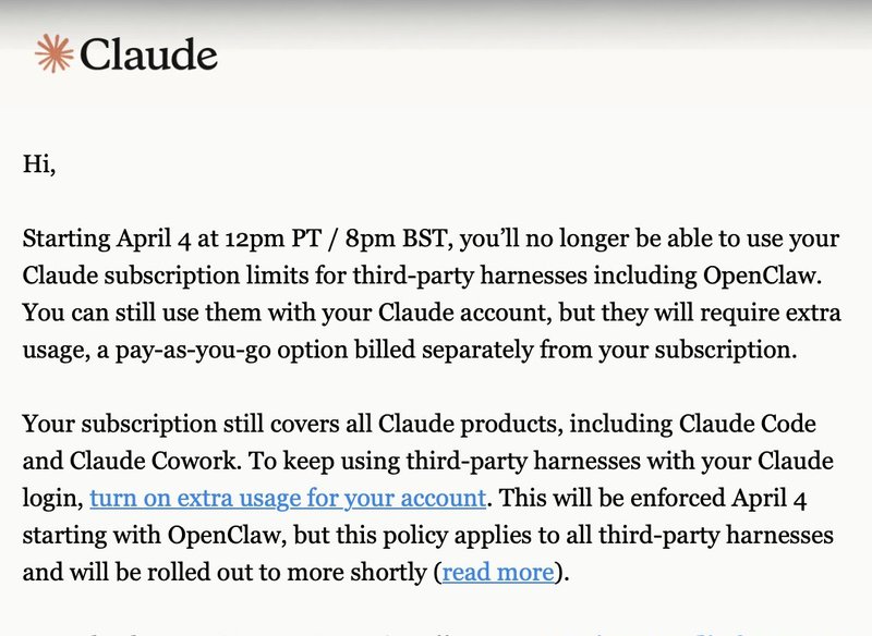 Anthropic's email announcing OpenClaw would no longer be covered by Claude subscriptions - overnight, every team running agents through that integration had to scramble.